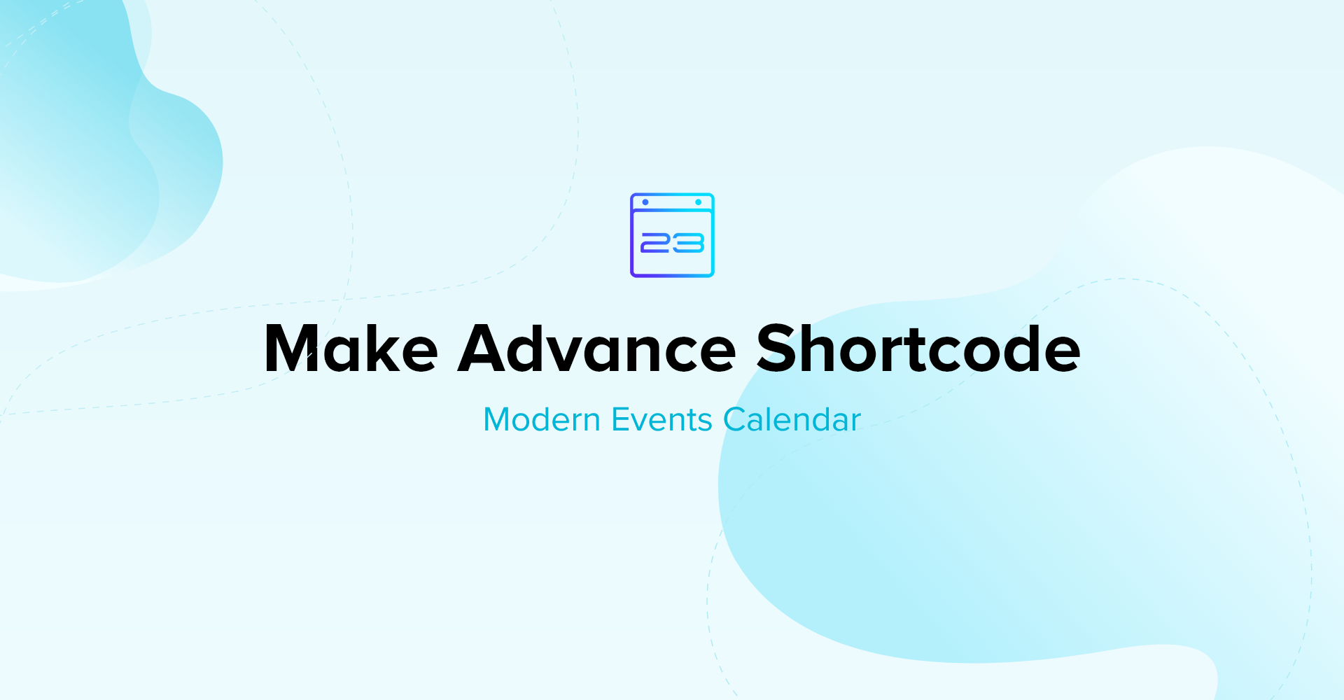 Making Advanced Shortcodes Modern Events Calendar