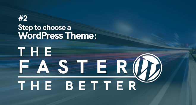 Step 2 to choose a WordPress theme: the faster the better
