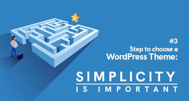 Step 3 to choose a WordPress theme: simplicity is important