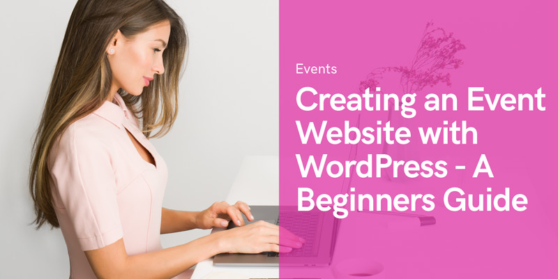 8 Easy Steps to Create an Event Website with WordPress - A Step by Step Guide for Beginners 1