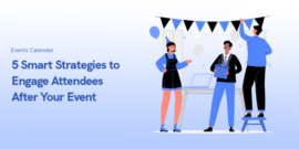 5 Smart Strategies to Engage Attendees After Your Event