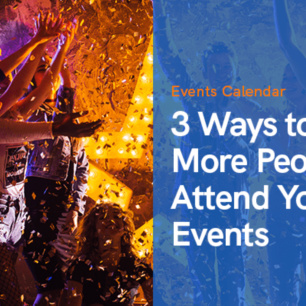 3 طرق لجذب المزيد من الأشخاص لحضور الأحداث الخاصة بك