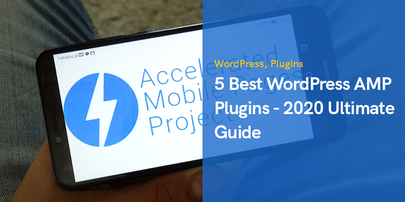 5 bästa WordPress AMP-plugins - 2020 Ultimate Guide