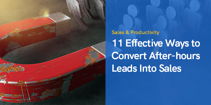 11 modi efficaci per convertire i lead after-hour in vendite