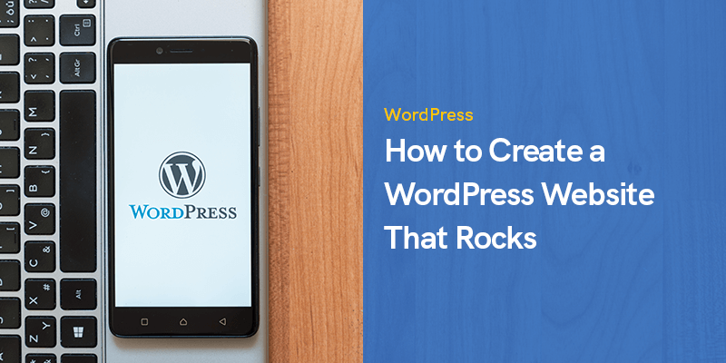 Como criar um site WordPress que arrase: 10 dicas e truques