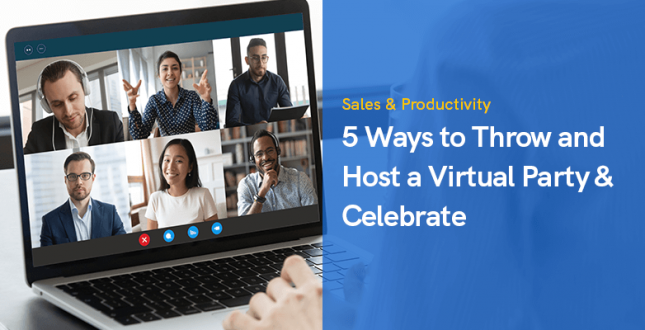 5 Ways to Throw and Host a Virtual Party & Celebrate