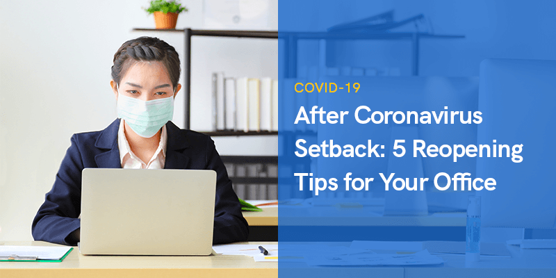 After Coronavirus Setback: 5 Reopening Tips for Your Office