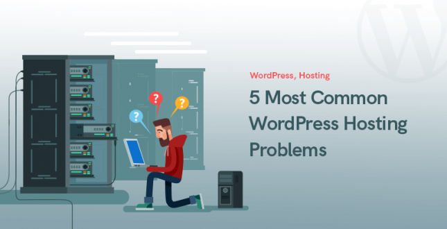 5 Most Common WordPress Hosting Problems 2020