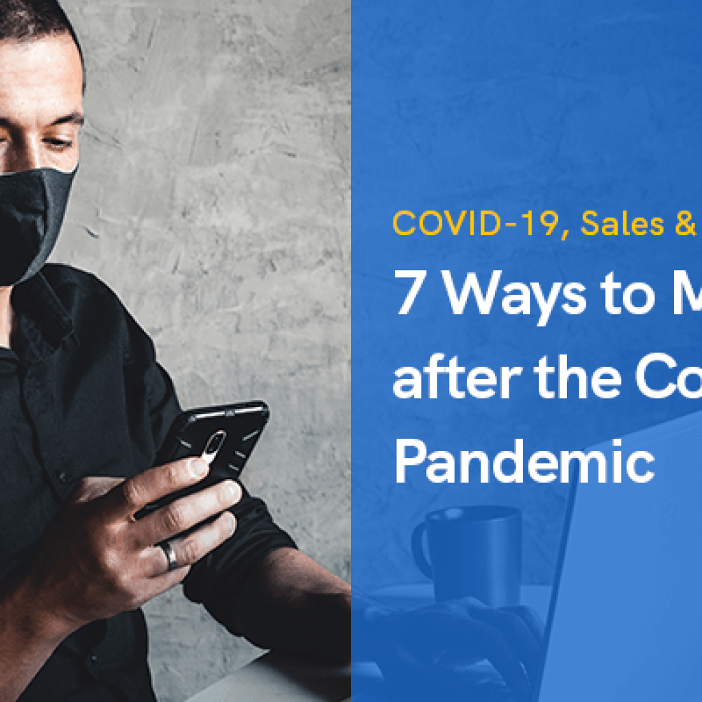 7 Ways to Manage Sales after the Coronavirus Pandemic