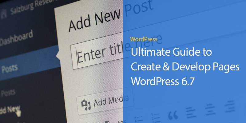 WordPress 6.7: Ultimate Guide to Create & Develop Pages – Easy Guide