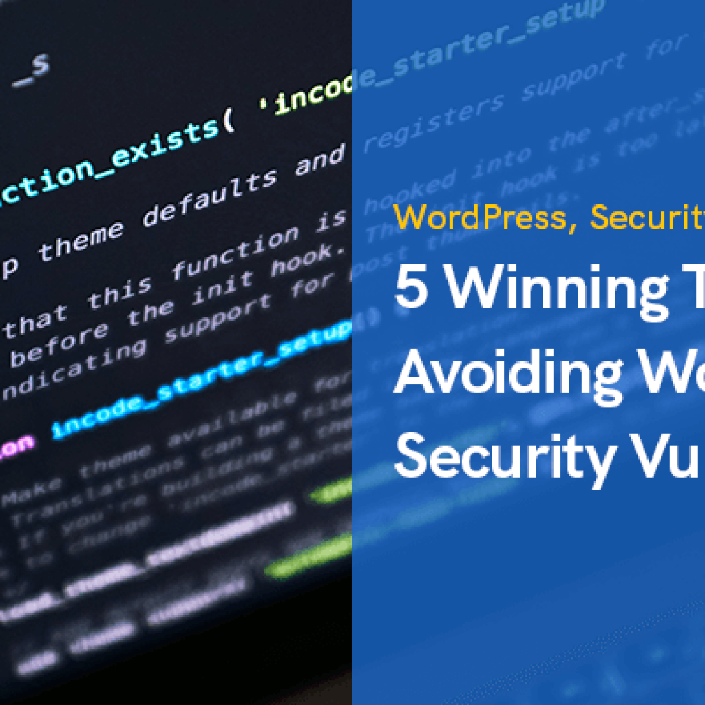 5 Winning Tips for Avoiding WordPress Security Vulnerabilities