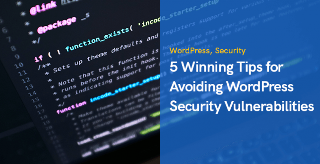 5 Winning Tips for Avoiding WordPress Security Vulnerabilities