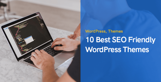 10 Best SEO Friendly WordPress Themes to Use In 2020
