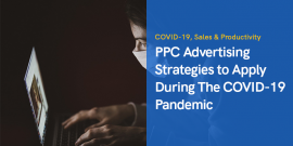 PPC Advertising Strategies to Apply During The COVID-19 Pandemic