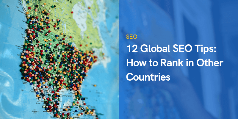 12 globala SEO-tips: Hur man rankar i andra länder