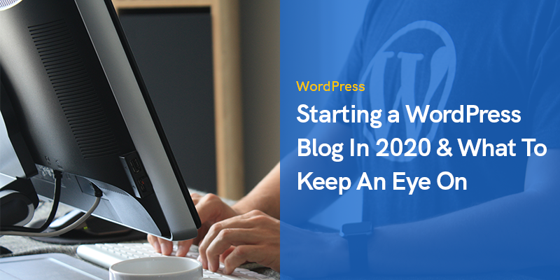 Starting a WordPress Blog In 2020
