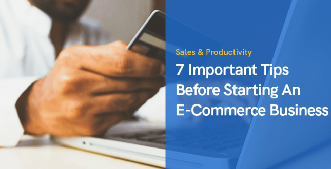7 Important Tips Before Starting An E-Commerce Business