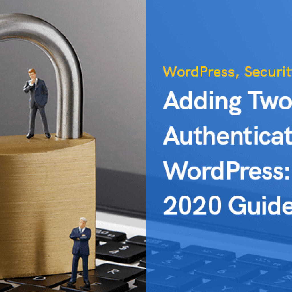 Adding Two-Factor Authentication for WordPress: 2020 Guide