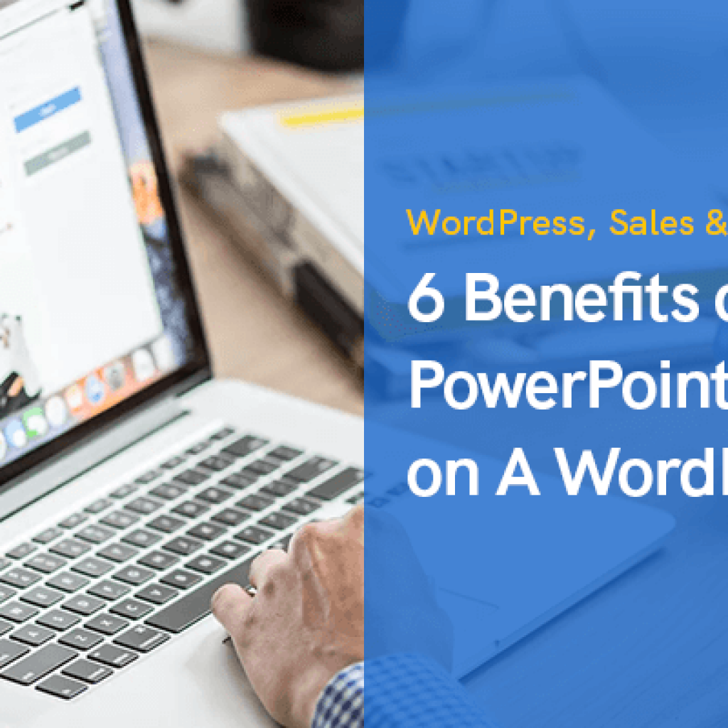 6 Benefits of Using PowerPoint Slideshows on A WordPress Site