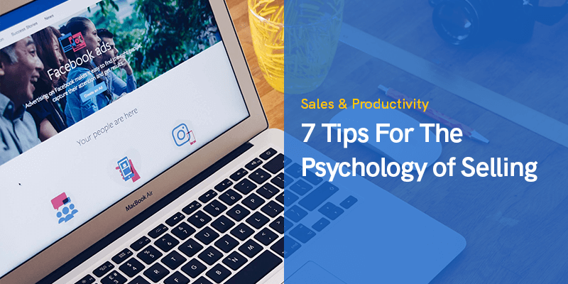 7 Tips For The Psychology of Selling