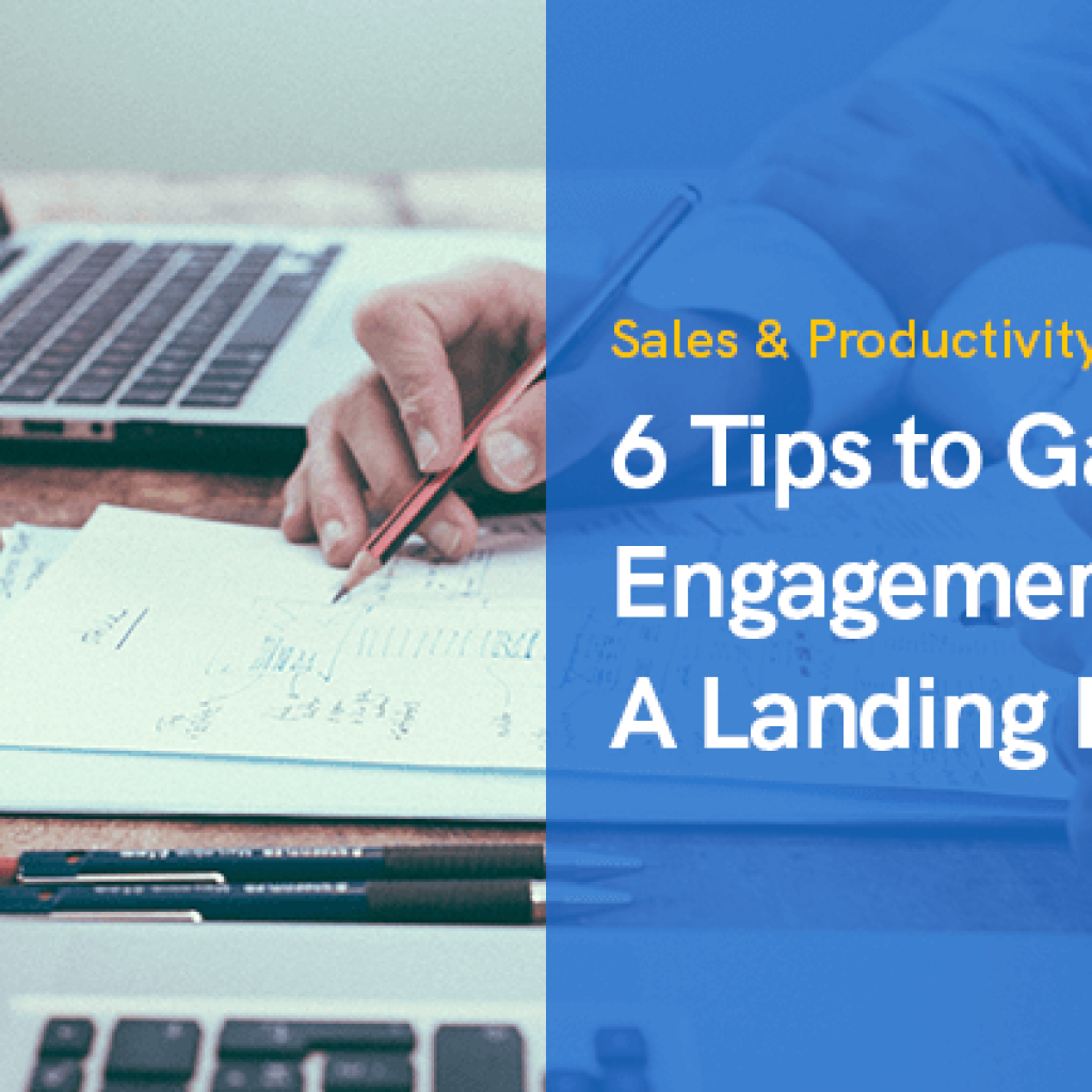 6 Tips to Gain User Engagement with A Landing Page