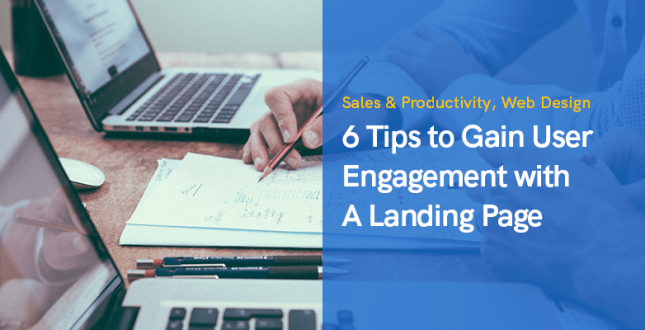 6 Tips to Gain User Engagement with A Landing Page
