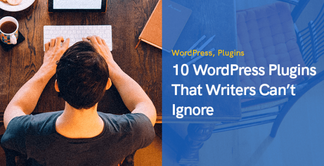 10 wtyczek WordPress, których pisarze nie mogą zignorować