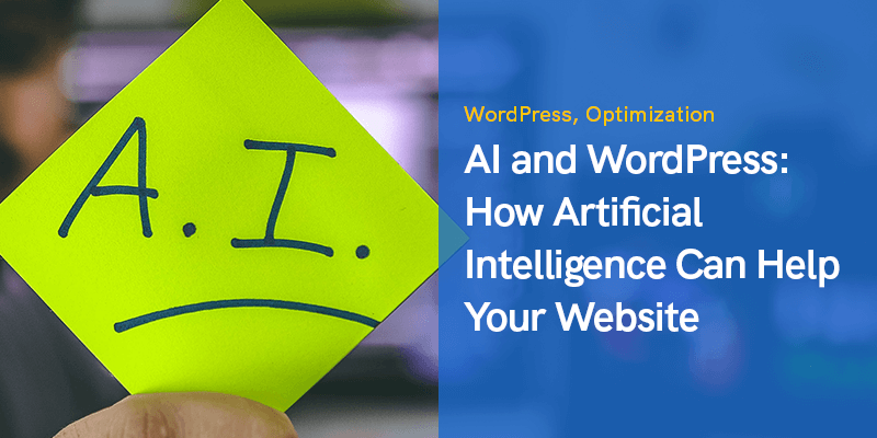 AI and WordPress: 10 Ways Artificial Intelligence Can Help You