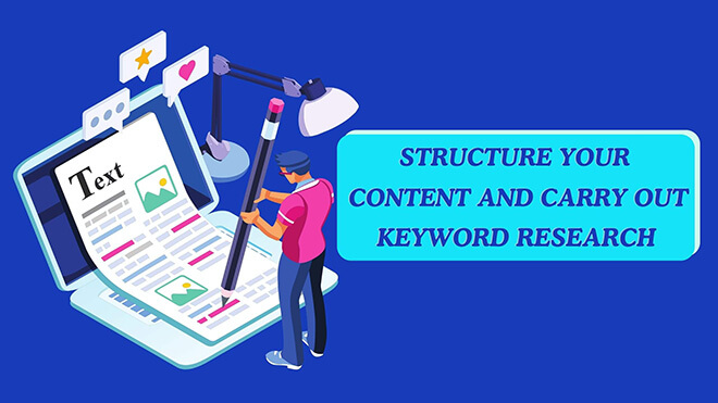 Structure your content and carry out keyword research