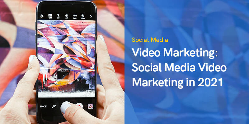 Marketing vidéo: Marketing vidéo sur les réseaux sociaux en 2021