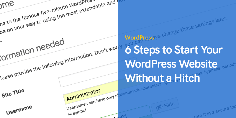 6 Steps to Start Your WordPress Website Without a Hitch