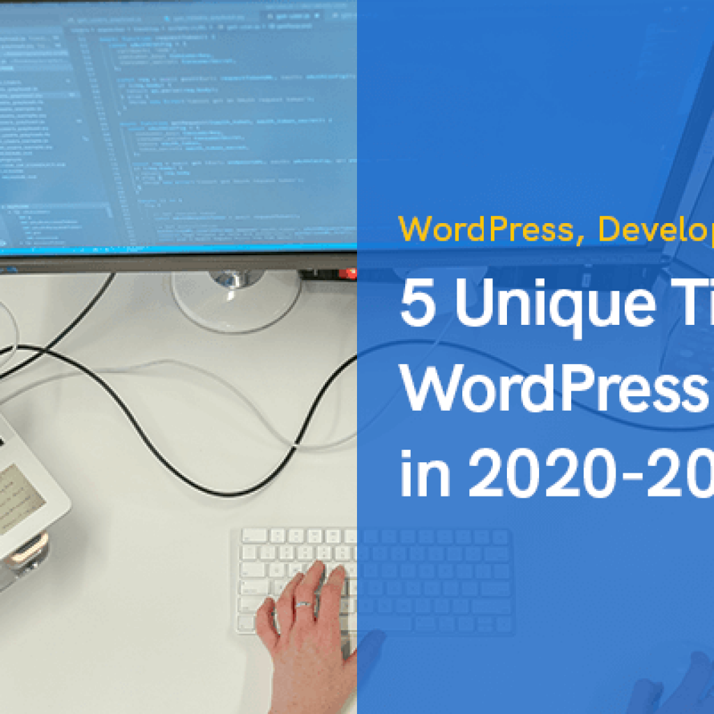 5 Unique Tips to Hire WordPress Developer in 2020-2021