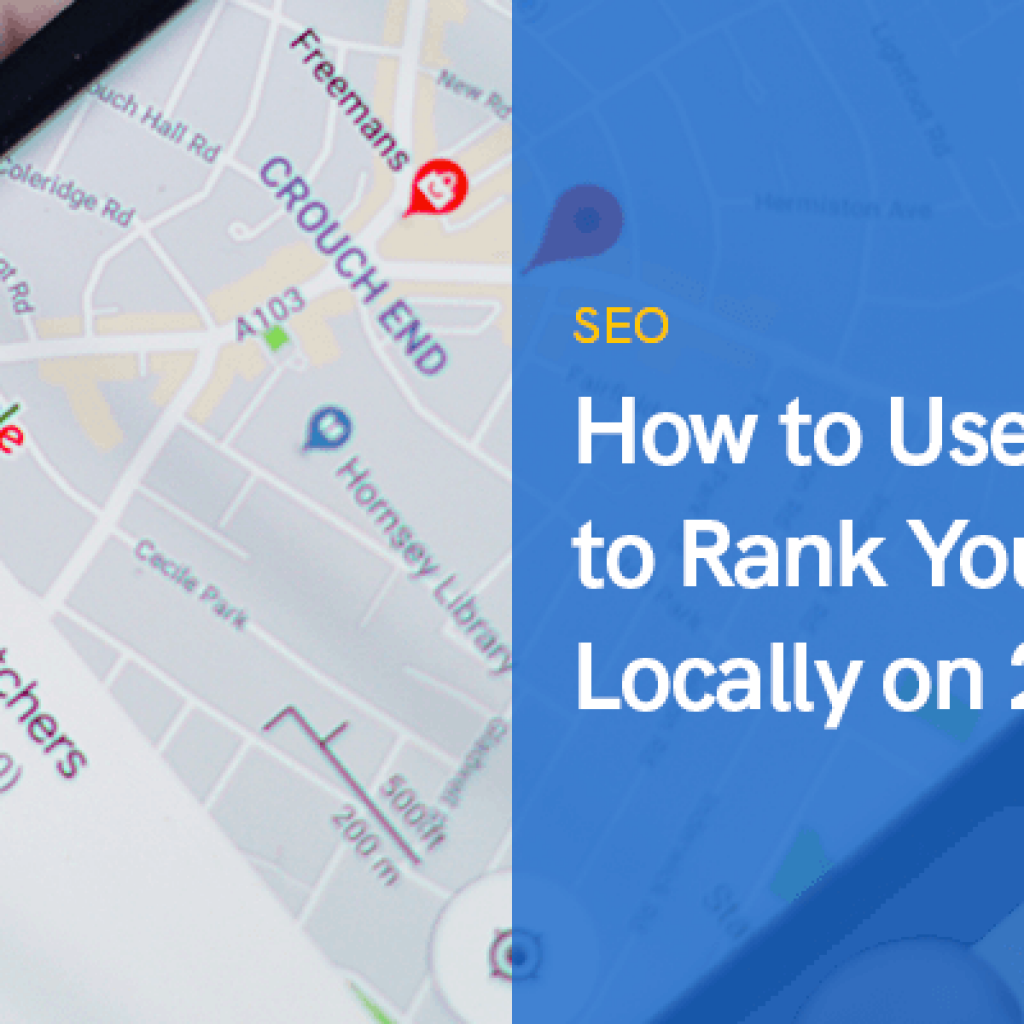 How to Use Local SEO to Rank Your Website Locally on 2021