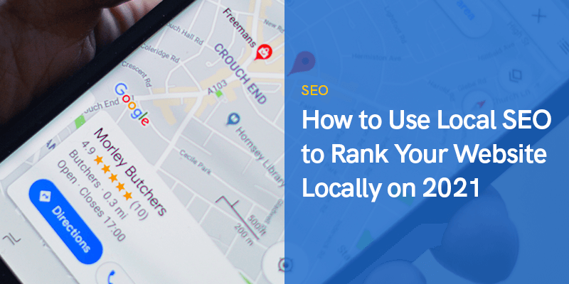 How to Use Local SEO to Rank Your Website Locally on 2021
