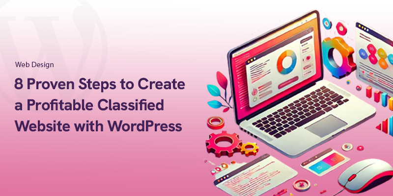 8 Proven Steps to Create a Profitable Classified Website with WordPress