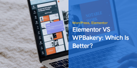 Elementor VS WPBakery: Which Is Better?