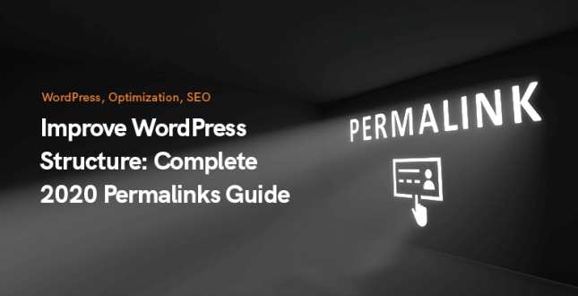 Improve WordPress Structure: Complete 2020 Permalinks Guide