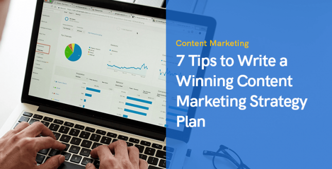 7 Tips to Write a Winning Content Marketing Strategy Plan