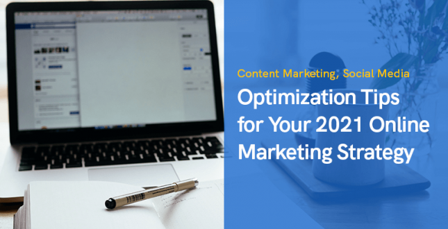 Optimization Tips for Your 2021 Online Marketing Strategy