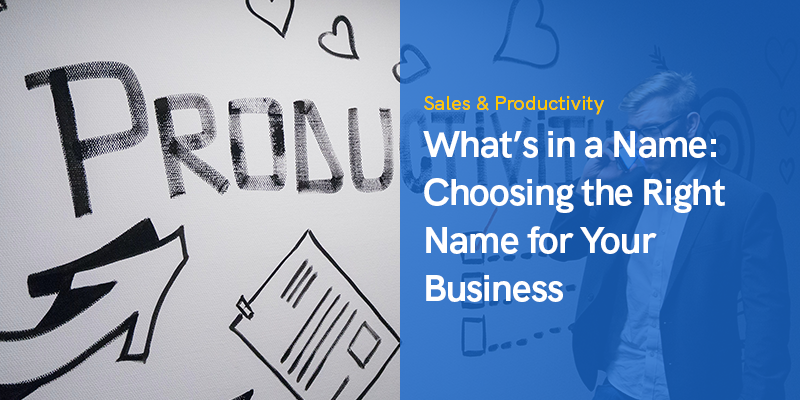 What’s in a Name: Choosing the Right Name for Your Business