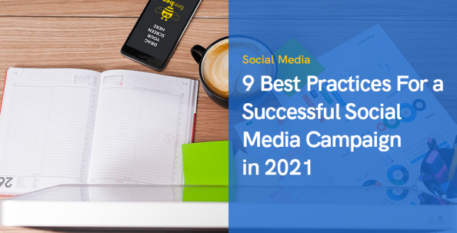9 Best Practices For a Successful Social Media Campaign in 2021