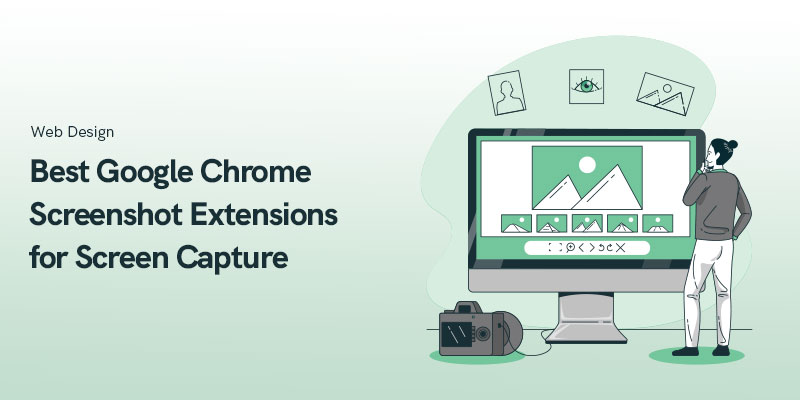 10+ Best Google Chrome Screenshot Extensions for Screen Capture