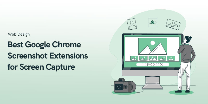 Best Google Chrome Screenshot Extensions for Screen Capture