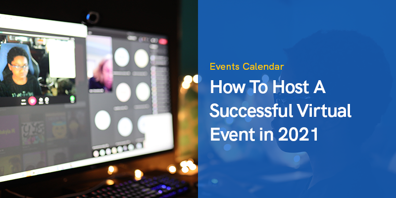 How To Host A Successful Virtual Event in 2021