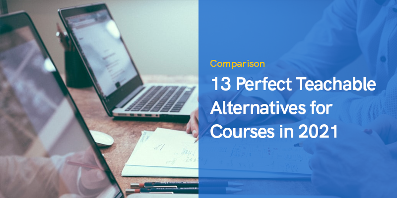 13 Perfect Teachable Alternatives for Courses in 2021