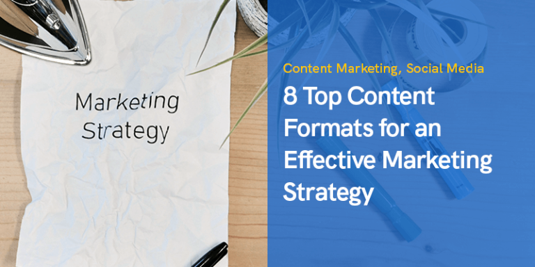 8 Top Content Formats For An Effective Marketing Strategy