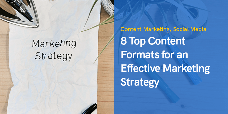 8 Top Content Formats for an Effective Marketing Strategy