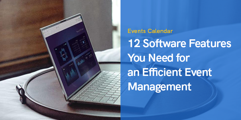 12 Software Features You Need for an Efficient Event Management