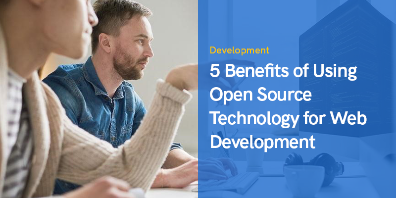 5 benefícios do uso de tecnologia de código aberto para desenvolvimento da Web