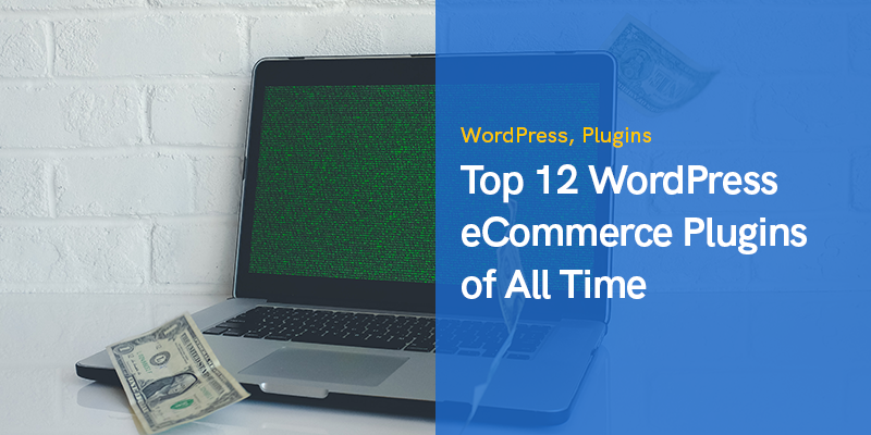 Top 12 WordPress eCommerce-plug-ins aller tijden